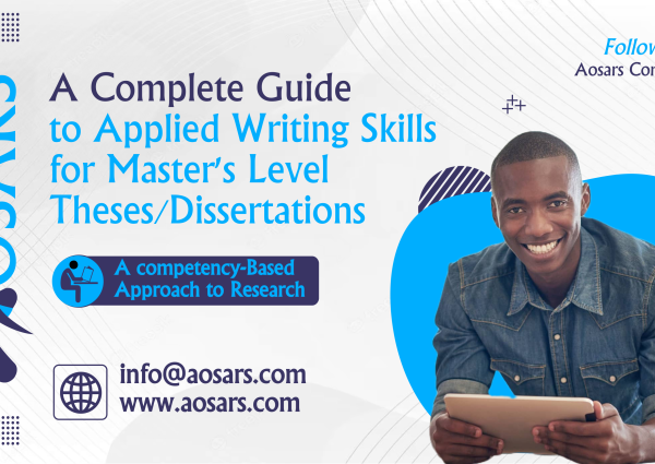 A Complete Guide to Applied Writing Skills for Master’s level Theses/Dissertations
