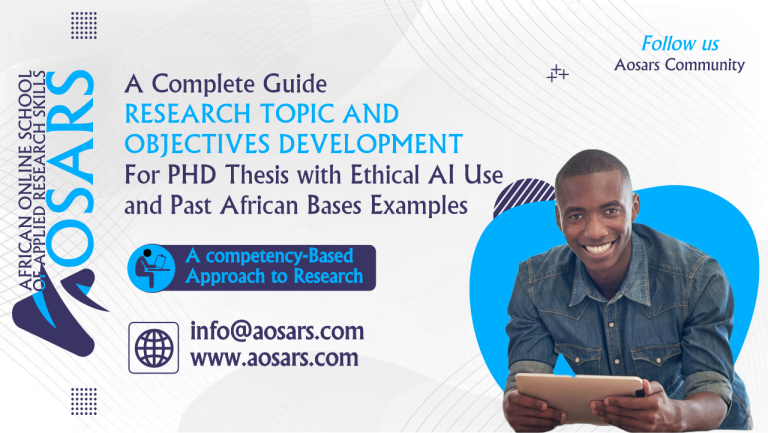 A Complete Guide To Research Topic And Objectives Development For Phd Theses With Ethical Ai Utilization And Past African-Based Theses Examples