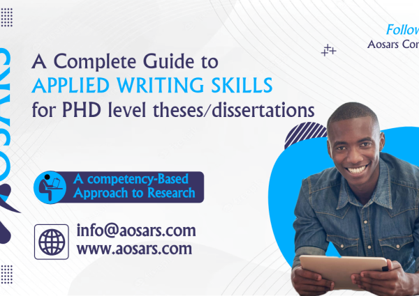 A Complete Guide to Applied Writing Skills for PhD level Theses/Dissertations