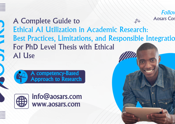 A Complete Guide to Ethical AI Utilization in Academic Research: Best Practices, Limitations, and Responsible Integration for PhD Level Thesis with Ethical AI Use