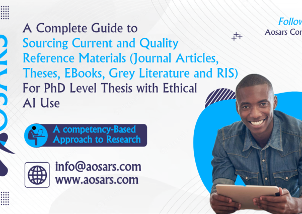 A Complete Guide to Sourcing Current and Quality Reference Materials (Journal Articles, Theses, EBooks, Grey Literature and RIS) for PhD Level Thesis with Ethical AI Use